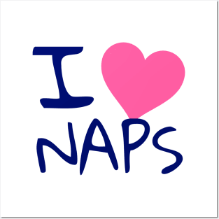 I love naps Posters and Art